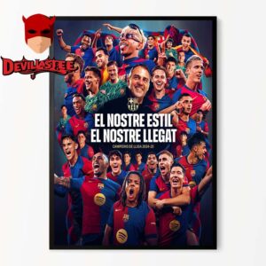 Barcelona Campions De Lliga 2025 El Nostre Estil El Nostre Llegat Home Decor Poster Canvas