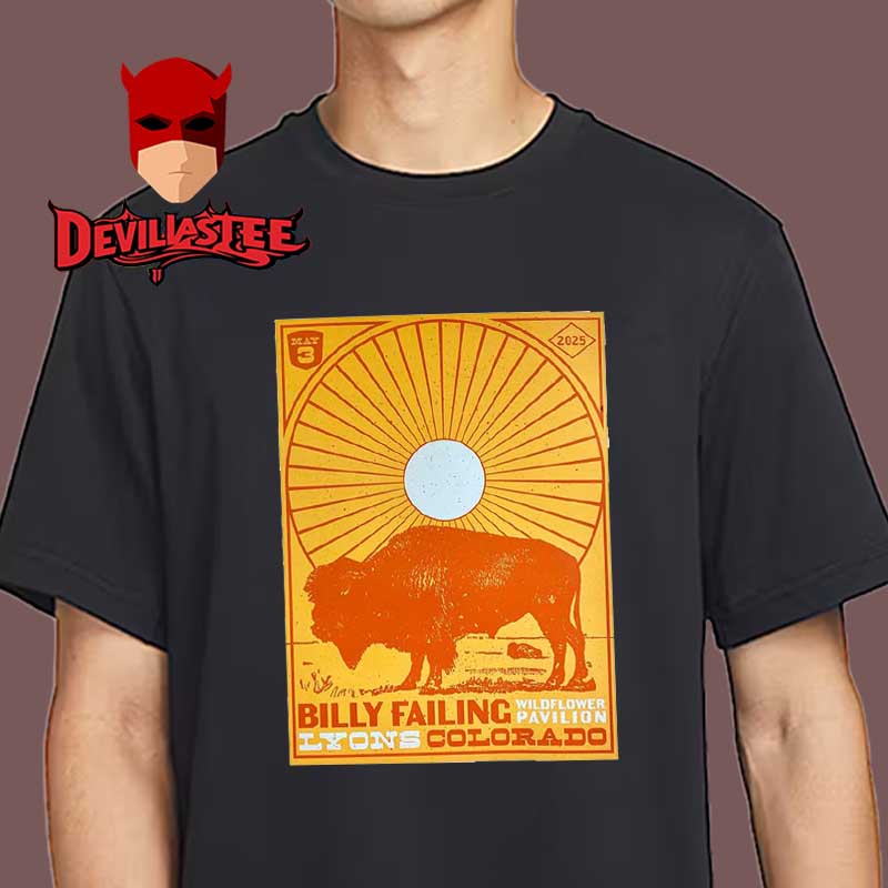 Billy Failing Lyons Colorado 2025 Wildflower Pavilion On May 3rd Unisex T-Shirt Billy Failing Lyons Colorado 2025 Wildflower Pavilion On May 3rd Unisex T-Shirt