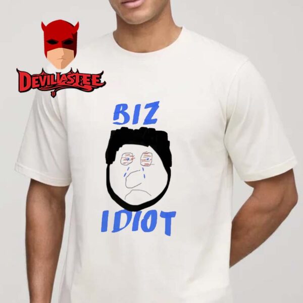 Biz Idiot Unisex T-Shirt Hoodie Sweater