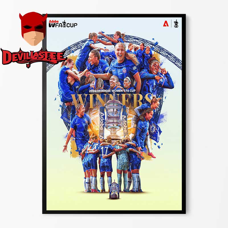 Chelsea FC Women Adobe Women's FA Cup 2025 Winners Champions Home Decor Poster Canvas Chelsea FC Women Adobe Women's FA Cup 2025 Winners Champions Home Decor Poster Canvas