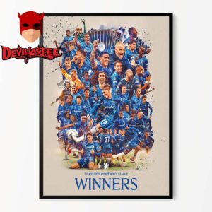 Chelsea UECL Conference League Winners Champions 2025 Home Decor Poster Canvas
