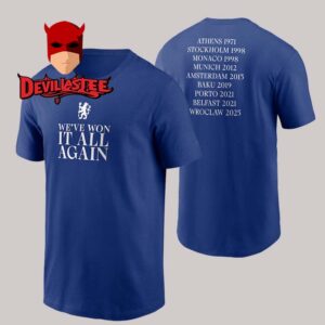 Chelsea We’ve Won It All Again UECL Conference League Winners Champions 2025 List Unisex T-Shirt