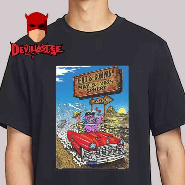 Dead & Company Sphere Las Vegas 2025 On May 9th Unisex T-Shirt