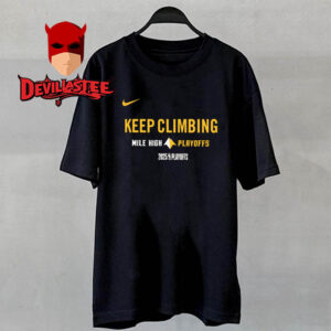 Denver Nuggets 2025 NBA Playoffs Shirt Keep Climbing Unisex T-Shirt
