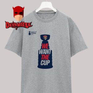 Florida Panthers 2025 Stanley Cup Final We Want the Cup Unisex T-Shirt Hoodie Sweater