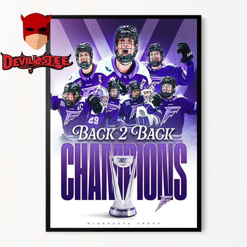 Minnesota Frost PWHL Walter Cup Champions 2025 Back To Back Home Decor Poster Canvas Minnesota Frost PWHL Walter Cup Champions 2025 Back To Back Home Decor Poster Canvas