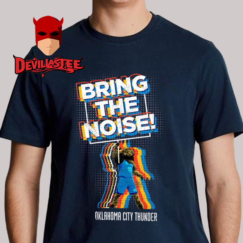 OKC Thunder Rumble Bring The Noise Unisex T-Shirt OKC Thunder Rumble Bring The Noise Unisex T-Shirt