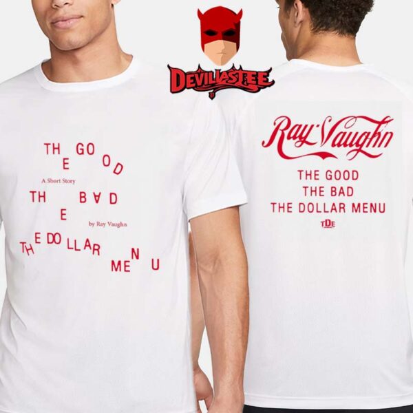 Ray Vaughn The Good The Bad The Dollar Menu Two Sided T-Shirt