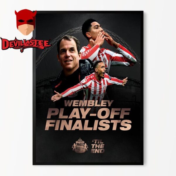 Sunderland AFC Wembley Play Offs Finalist 2025 Til The End Home Decor Poster Canvas