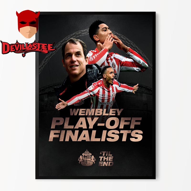Sunderland AFC Wembley Play Offs Finalist 2025 Til The End Home Decor Poster Canvas Sunderland AFC Wembley Play Offs Finalist 2025 Til The End Home Decor Poster Canvas
