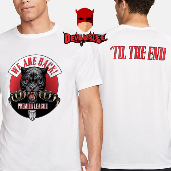 Til The End Sunderland Play Off Winners We Are Back Premier League Two Sided T-Shirt
