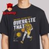 Tyrese Haliburton Indiana Pacers Overrate That Unisex T-Shirt