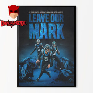 Carolina Panthers It Takes Heart To Carve Out A Legacy And We Are Hungry To Leave Our Mark Home Decor Poster Canvas