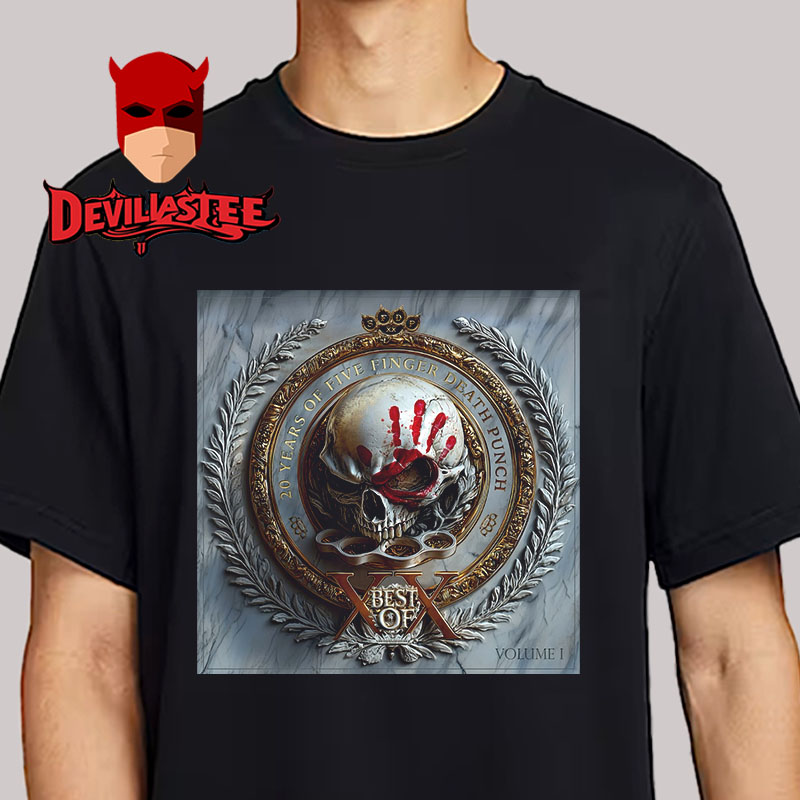 Five Finger Death Punch Poster 20th Anniversary Of Five Finger Death Punch Best Of Volume 1 Unisex T-Shirt Five Finger Death Punch Poster 20th Anniversary Of Five Finger Death Punch Best Of Volume 1 Unisex T-Shirt