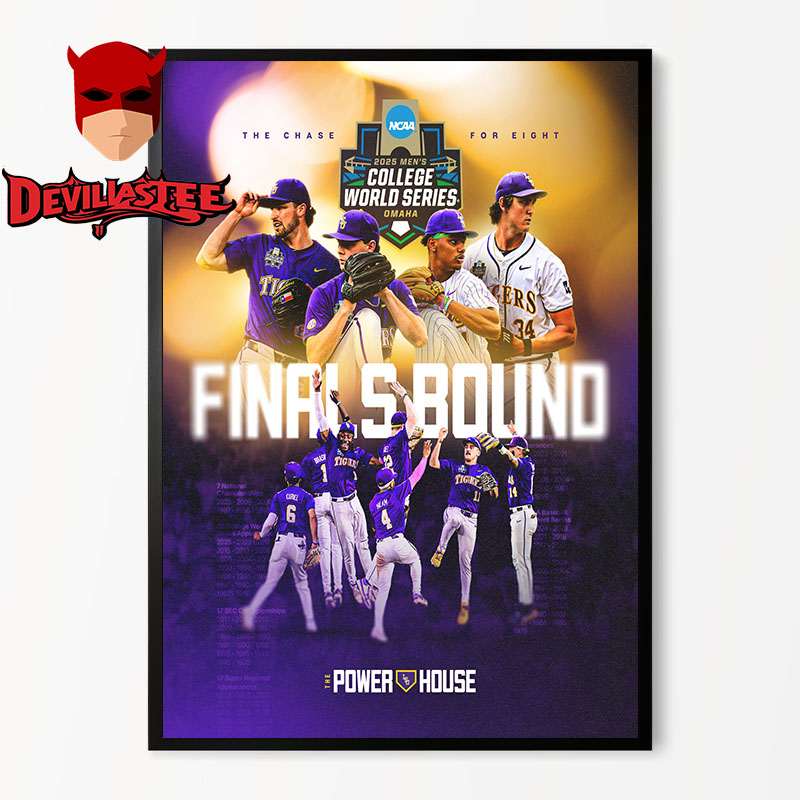 LSU Tigers The Power House Finals Bound 2025 Men's College World Series Omaha The Chase For Eight Home Decor Poster Canvas LSU Tigers The Power House Finals Bound 2025 Men's College World Series Omaha The Chase For Eight Home Decor Poster Canvas