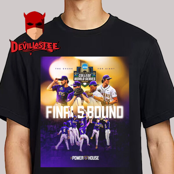 LSU Tigers The Power House Finals Bound 2025 Men’s College World Series Omaha The Chase For Eight Unisex T-Shirt