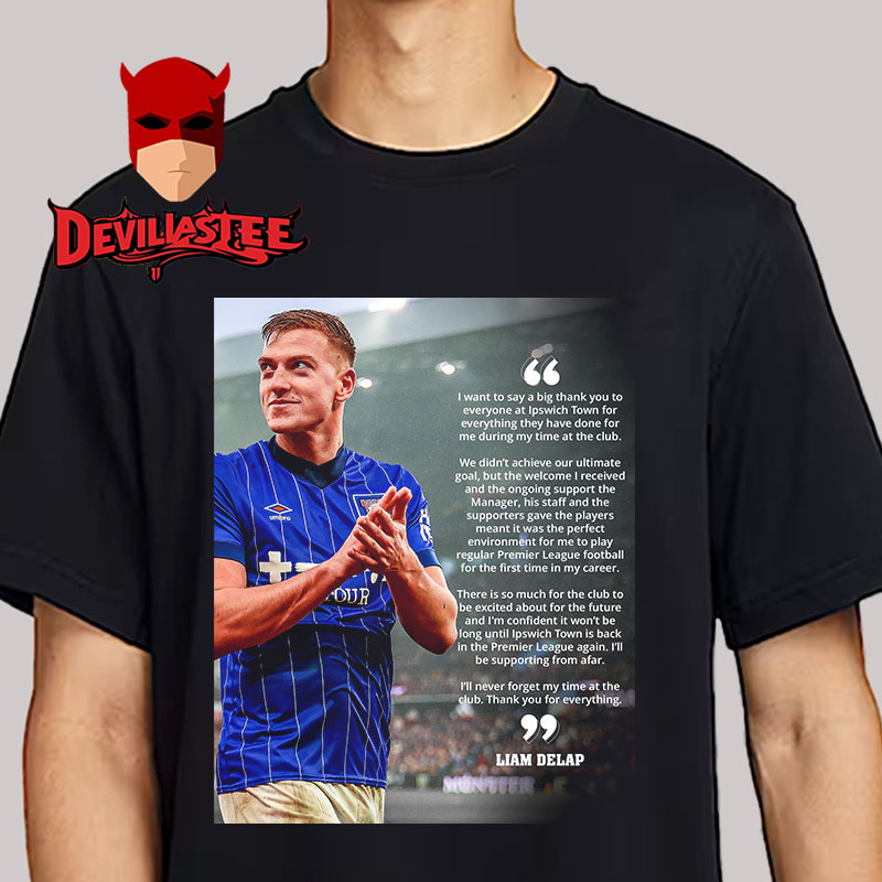 Liam Delap Says Thank You To Ipswich Town To Join Chelsea FC Unisex T-Shirt Liam Delap Says Thank You To Ipswich Town To Join Chelsea FC Unisex T-Shirt