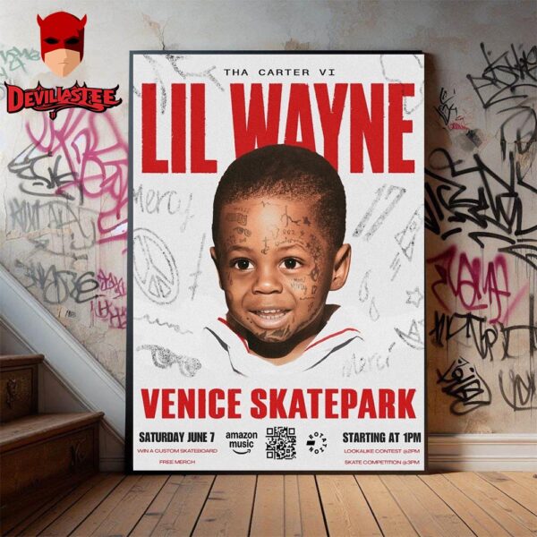 Lil Wayne New Album Tha Carter VI Venice Beach Skatepark Takeover In Saturday June 7th 2025 Home Decor Poster Canvas
