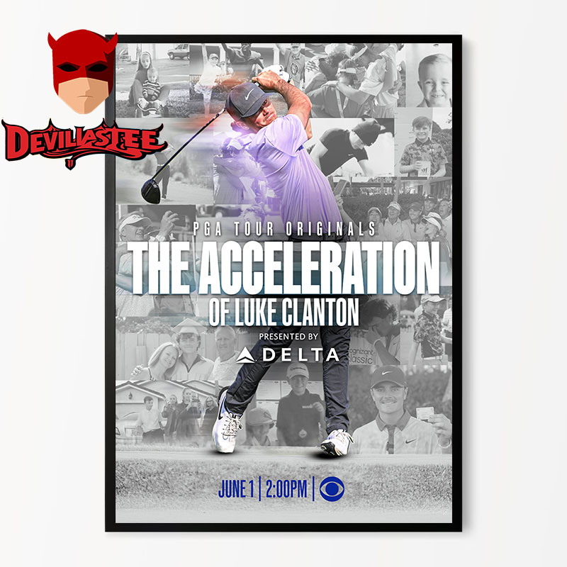 PGA Tour Originals The Acceleration Of Luke Clanton On June 1 2025 Home Decor Poster Canvas PGA Tour Originals The Acceleration Of Luke Clanton On June 1 2025 Home Decor Poster Canvas
