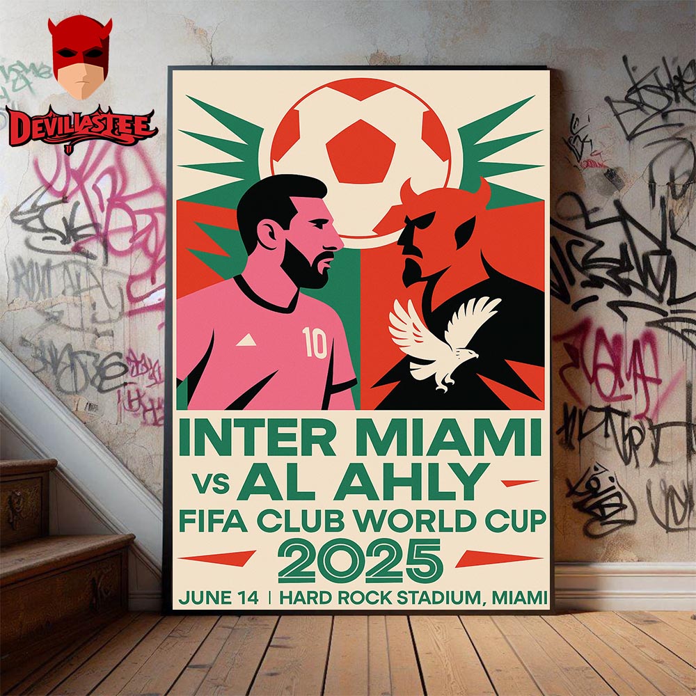 The Ultimate Showdown Messi Inter Miami And Al Ahly At The 2025 FIFA Club World Cup Opener On June Hard Rock Stadium Miami Home Decor Poster Canvas The Ultimate Showdown Messi Inter Miami And Al Ahly At The 2025 FIFA Club World Cup Opener On June Hard Rock Stadium Miami Home Decor Poster Canvas
