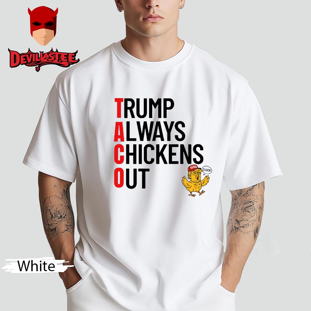 Trump Always Chicken Out Unisex T Shirt Trump Always Chicken Out Unisex T Shirt
