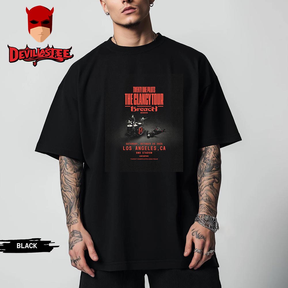 Twenty One Pilots The Clancy Tour Breach 2025 At BMO Stadium In Los Angeles CA On October 25th 2025 Unisex T Shirt Twenty One Pilots The Clancy Tour Breach 2025 At BMO Stadium In Los Angeles CA On October 25th 2025 Unisex T Shirt