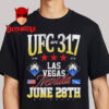 UFC 317 2025 Las Vegas Nevada On June 28 2025 Unisex T-Shirt