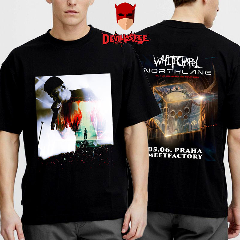 Whitechapel Band Northlane EU And UK Co-Headline Tour 2025 On June 5 2025 In MeetFactory Praha Unisex T-Shirt Two Sides Whitechapel Band Northlane EU And UK Co-Headline Tour 2025 On June 5 2025 In MeetFactory Praha Unisex T-Shirt Two Sides