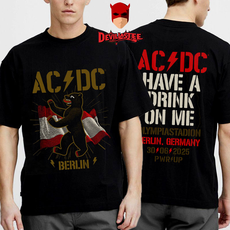 ACDC Pwr Up Tour 2025 Exclusive Tee Have A Drink On Me In Berlin On June 30 2025 At Olympiastadion Unisex T-Shirt Two Sides ACDC Pwr Up Tour 2025 Exclusive Tee Have A Drink On Me In Berlin On June 30 2025 At Olympiastadion Unisex T-Shirt Two Sides